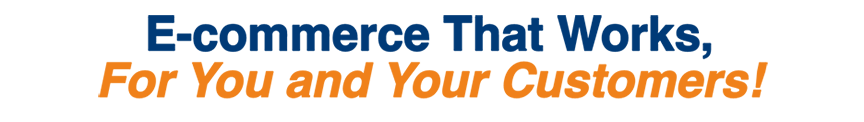 e-commerce that works, for you and your customers